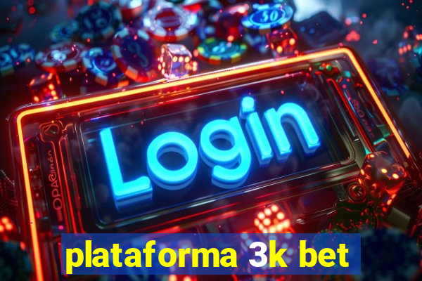 plataforma 3k bet